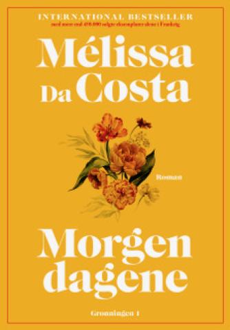 Mélissa Da Costa (f. 1990): Morgendagene : roman