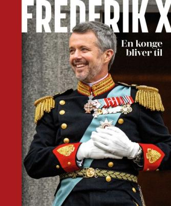 Anne Sofie Kragh: Frederik X : en konge bliver til