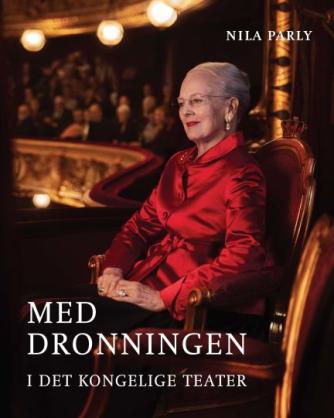 Nila Parly: Med dronningen i Det Kongelige Teater